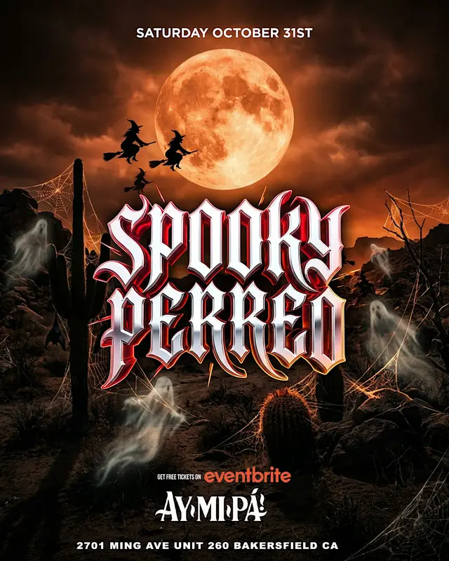 Spooky Perreo Halloween Party @ Ay Mi Pa Bakersfield Sat Oct 31ST