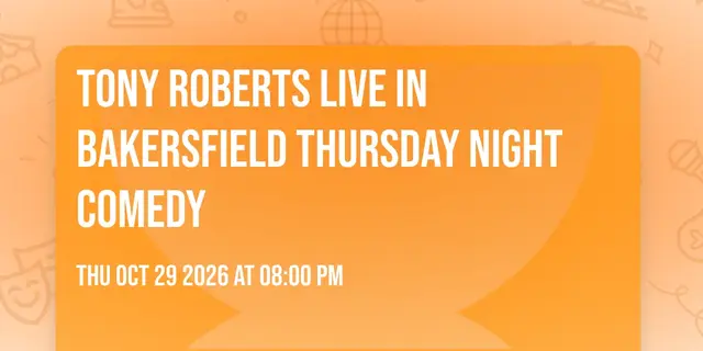 Tony Roberts Live in Bakersfield Thursday Night Comedy